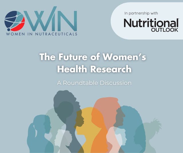 Nutritional Outlook's Women in Nutraceuticals Roundtable: The Future of Women's Health Research
